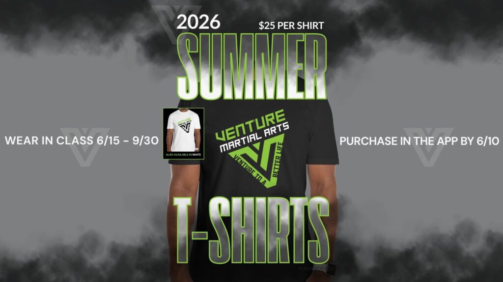 Venture Martial Arts Summer T-shirts for 2026, $25 each - order by June 10th and wear in from June 15th through September 30th